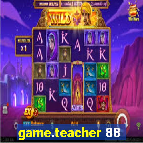 game.teacher 88